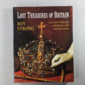 Lost Treasures of Britain by Roy Strong Hardcover book